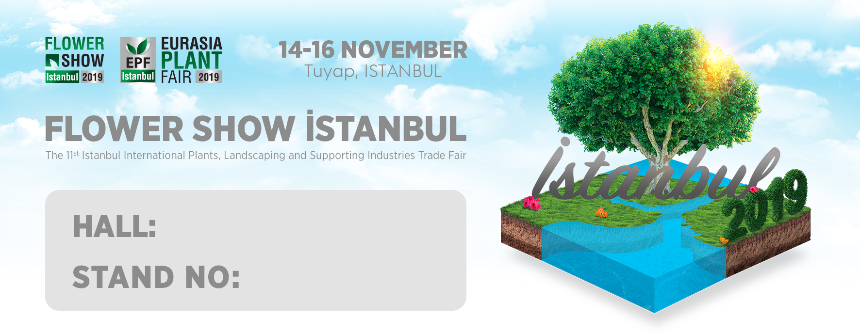 14-16 Kasım Tarihlerinde Flower Show İstanbul 2019 Fuarındayız.